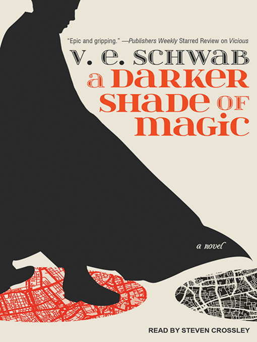Title details for A Darker Shade of Magic by V. E. Schwab - Wait list